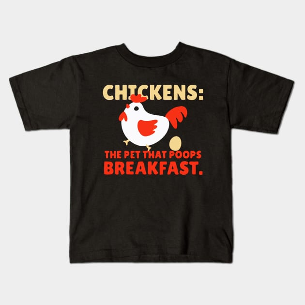 chickens is the pet that poops breakfast Kids T-Shirt by hanespace